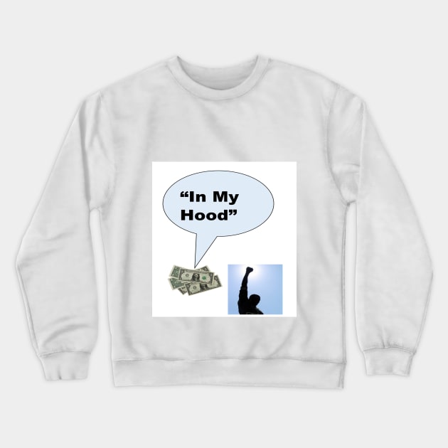 In My Hood2 Crewneck Sweatshirt by Old Skool Queene 4 U